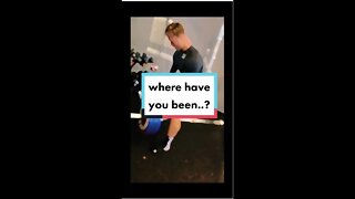 Where have you been.. ?