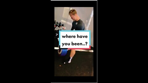 Where have you been.. ?