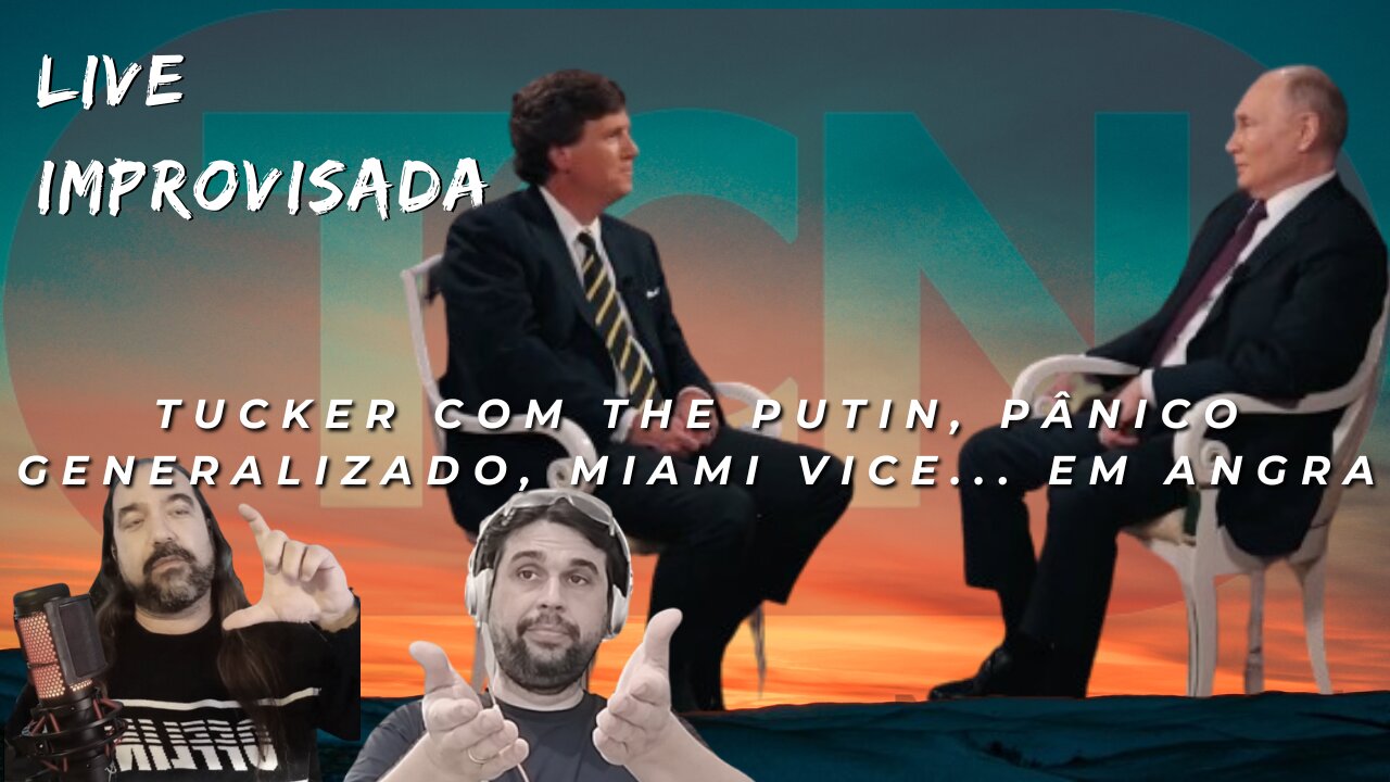 Live Improvisada - Tucker com The Putin, Pãnico Generalizado, Miami Vice... em Angra