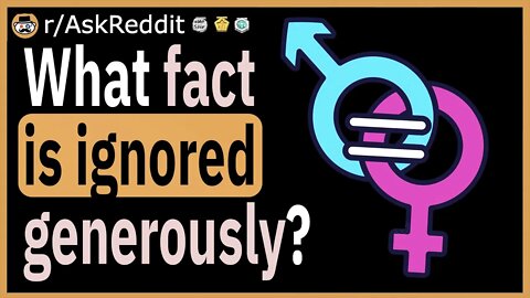 What fact is ignored generously?