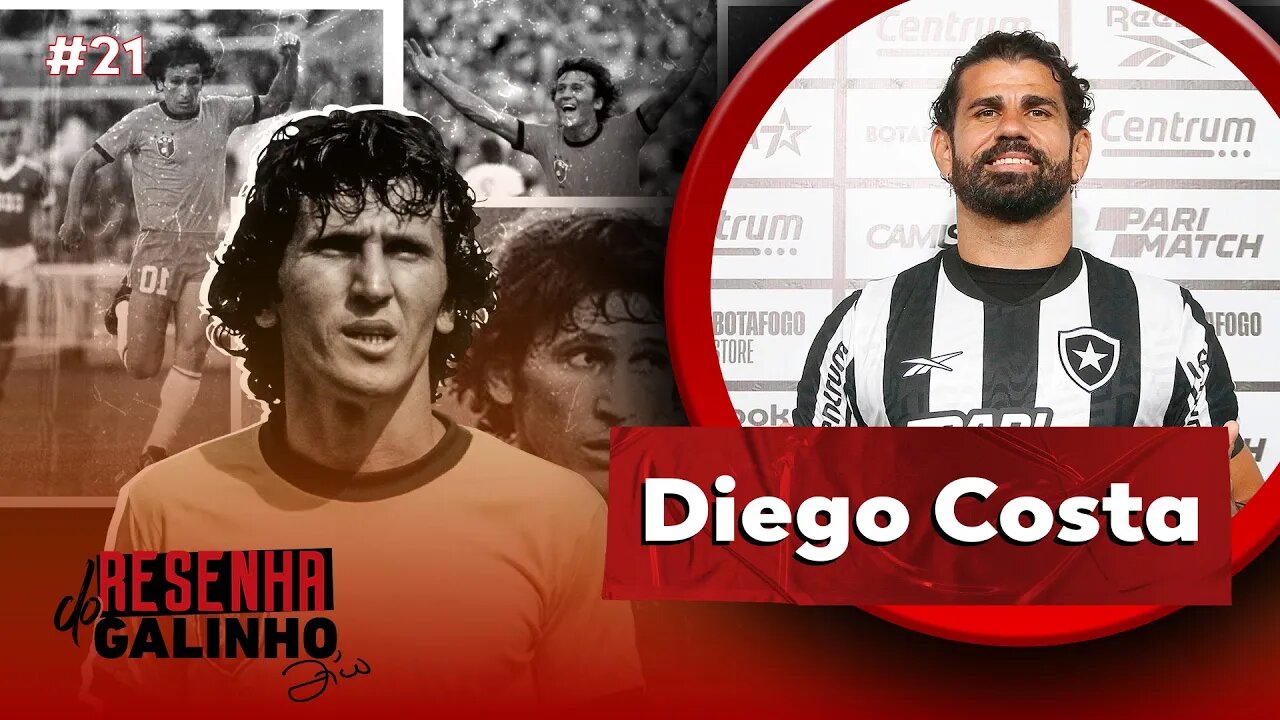 DIEGO COSTA | RESENHA DO GALINHO #21