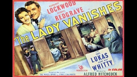 Alfred Hitchcock's THE LADY VANISHES 1938 in COLOR Early British Production FULL MOVIE