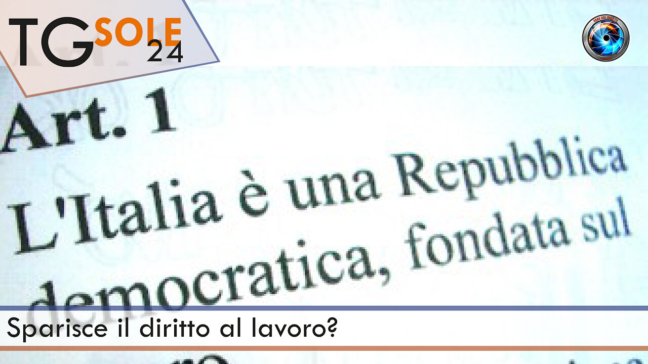 TgSole24 - 10 agosto 2021 - Sparisce il diritto al lavoro?