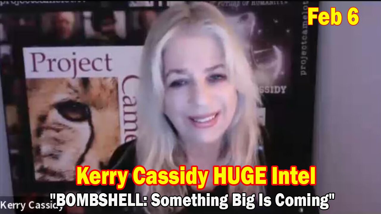 Kerry Cassidy & Patriot Underground HUGE Intel Feb 6: "BOMBSHELL: Something Big Is Coming"