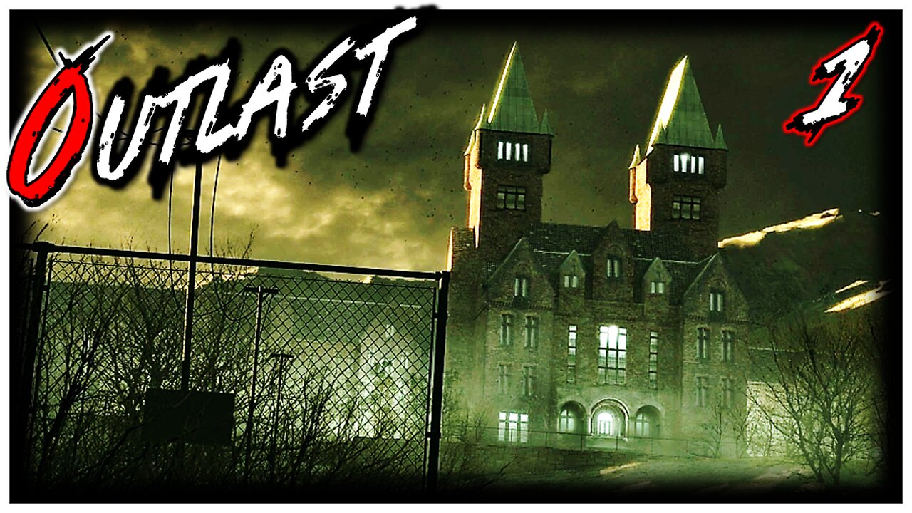 Welcome To The Asylum! - Outlast Part 1