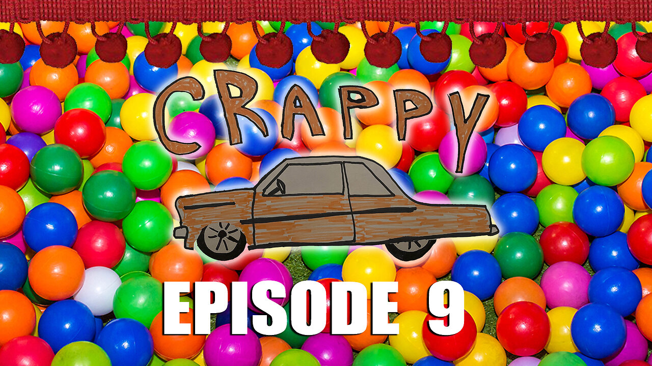 Crappy Car Show EP9 - Free Ball Sunday