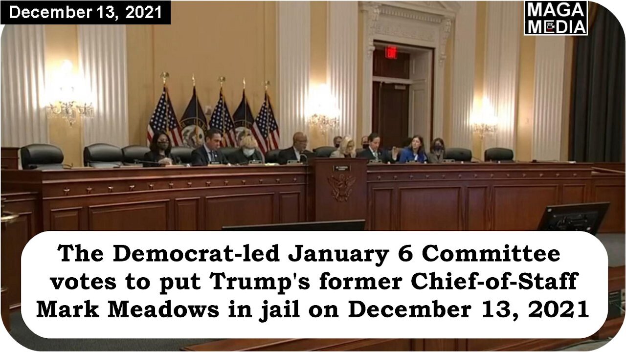 January 6 Committee slanders Donald Trump and Mark Meadows (12/13/2021)