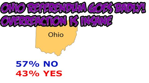 OHIO ISSUE1 REFERENDUM FAILS MASSIVE DOOMER OVERREACTION ENSUES