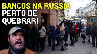 Os bancos na Rússia irão quebrar? Porque o povo está retirando o dinheiro dos bancos?