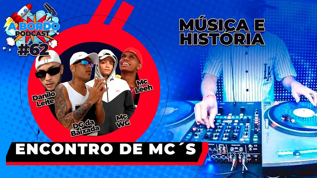 Encontro dos Mc's - A Bordo Podcast #62