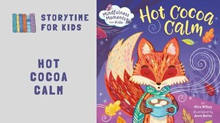 @Storytime for Kids | Hot Cocoa Calm by Kira Willey | Illustrated by Anni Betts | Mindfulness