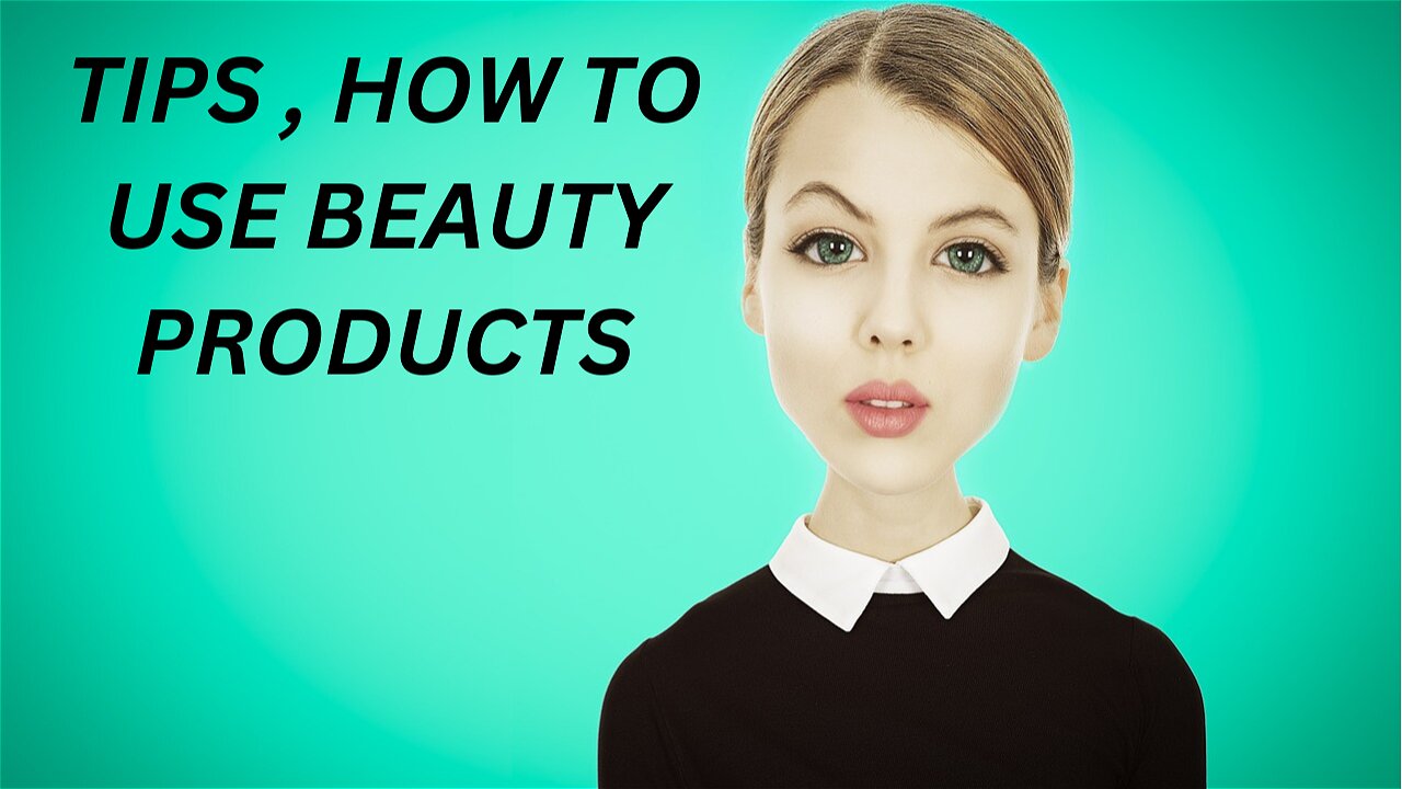 How to use beauty products to make your skin look great