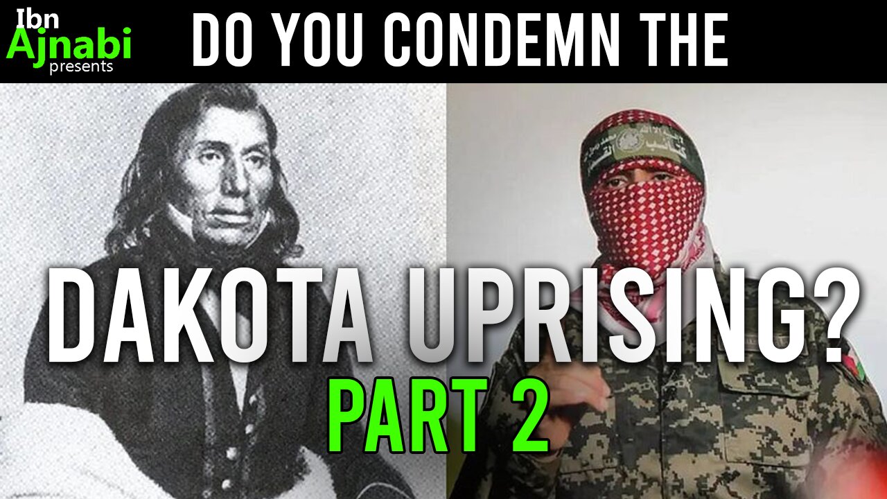 Do You Condemn the Dakota Uprising? (2/2)