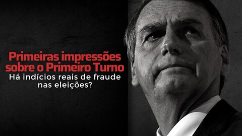 Primeiras impressões sobre o resultado do Primeiro Turno