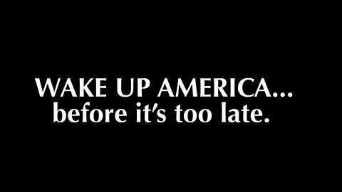 Wake UP! You Might Wanna See This Before Next Month.. (America is Doomed)