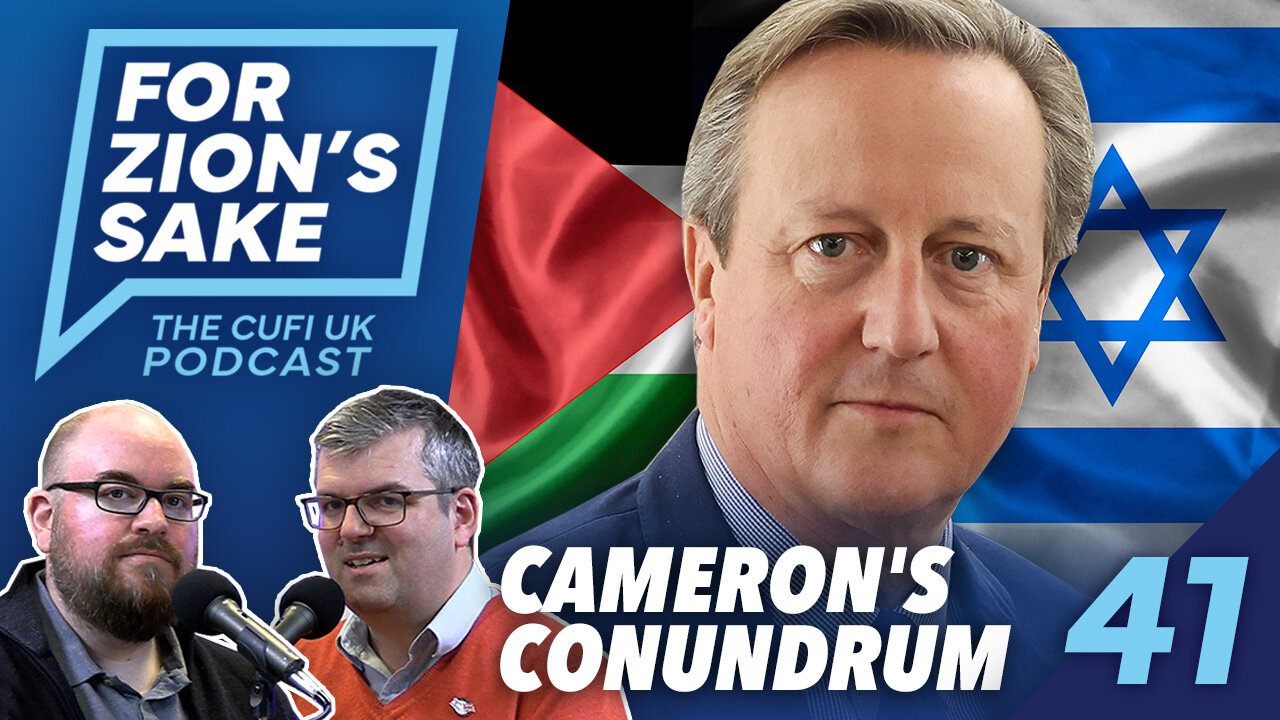 EP41 For Zion's Sake Podcast - David Cameron's Palestinian State Mistake and UNRWA's Hate Exposed