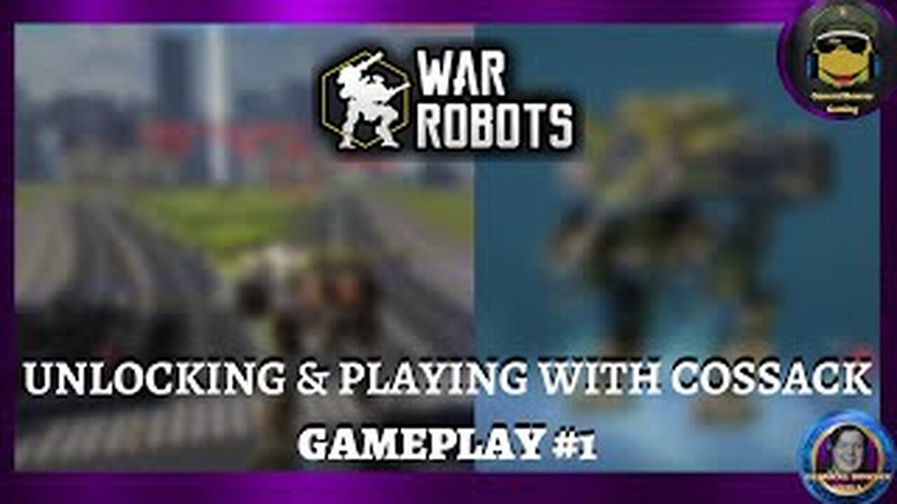 War Robots | Unlocking and playing with Cossack | Gameplay #1 - General Bowser Gaming