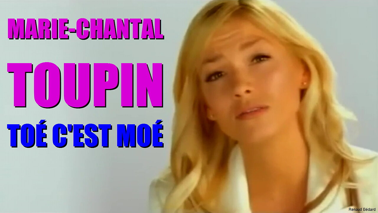 MARIE-CHANTAL TOUPIN - TOÉ C'EST MOÉ