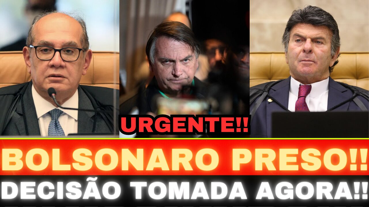 URGENTE 🚨 STF TOMA DECISÃO BOMBÁSTICA!! BOLSONARO PRESO…..