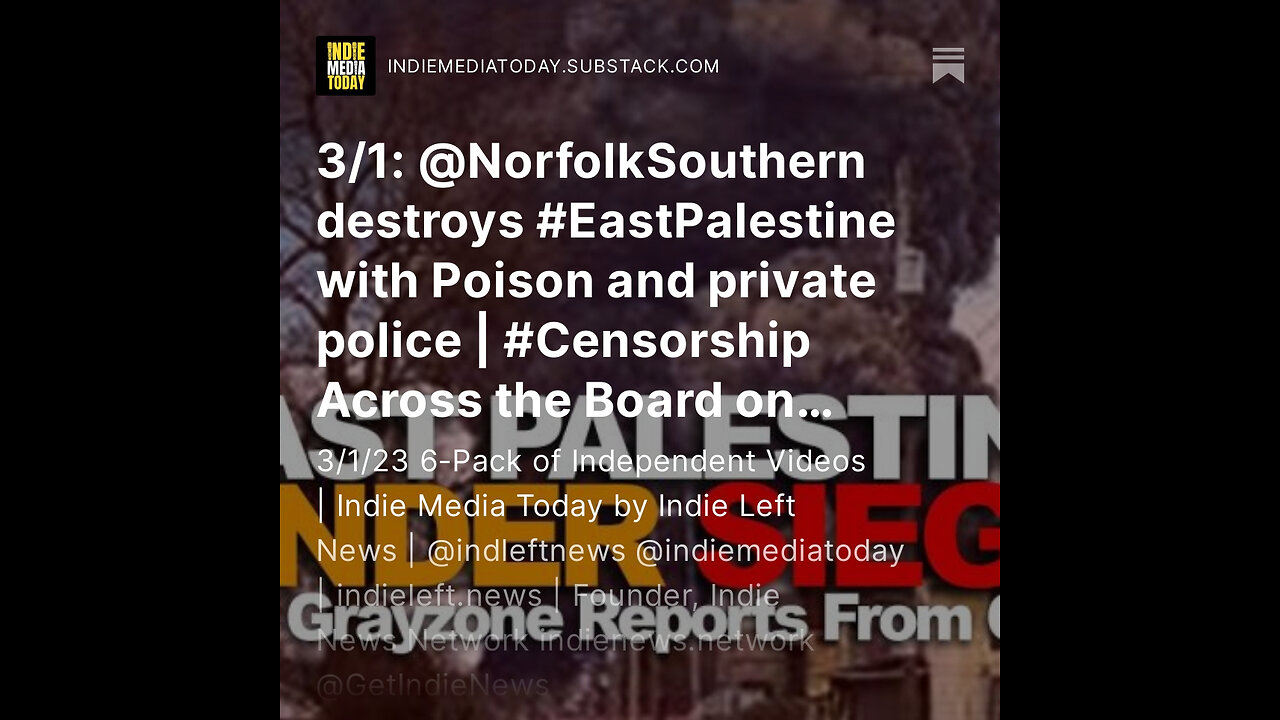 3/1: Norfolk Southern destroys East Palestine with Poison and private police | #Censorship +