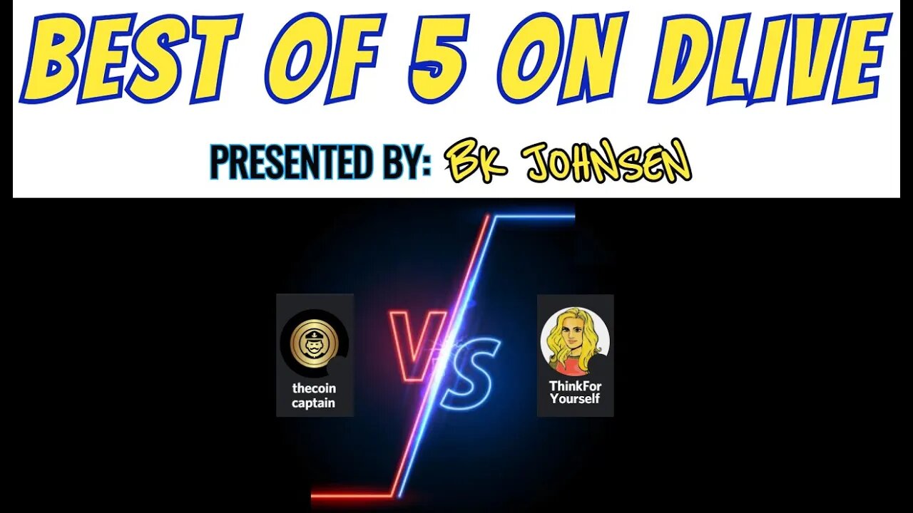 Best of 5 on Dlive! TheCoinCaptain​​ vs. ThinkForYourself