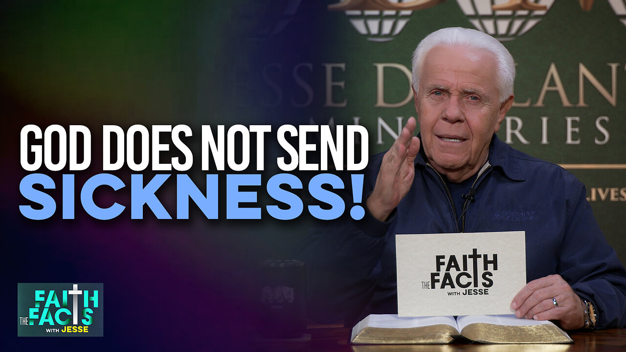 Faith the Facts: God Does Not Send Sickness!