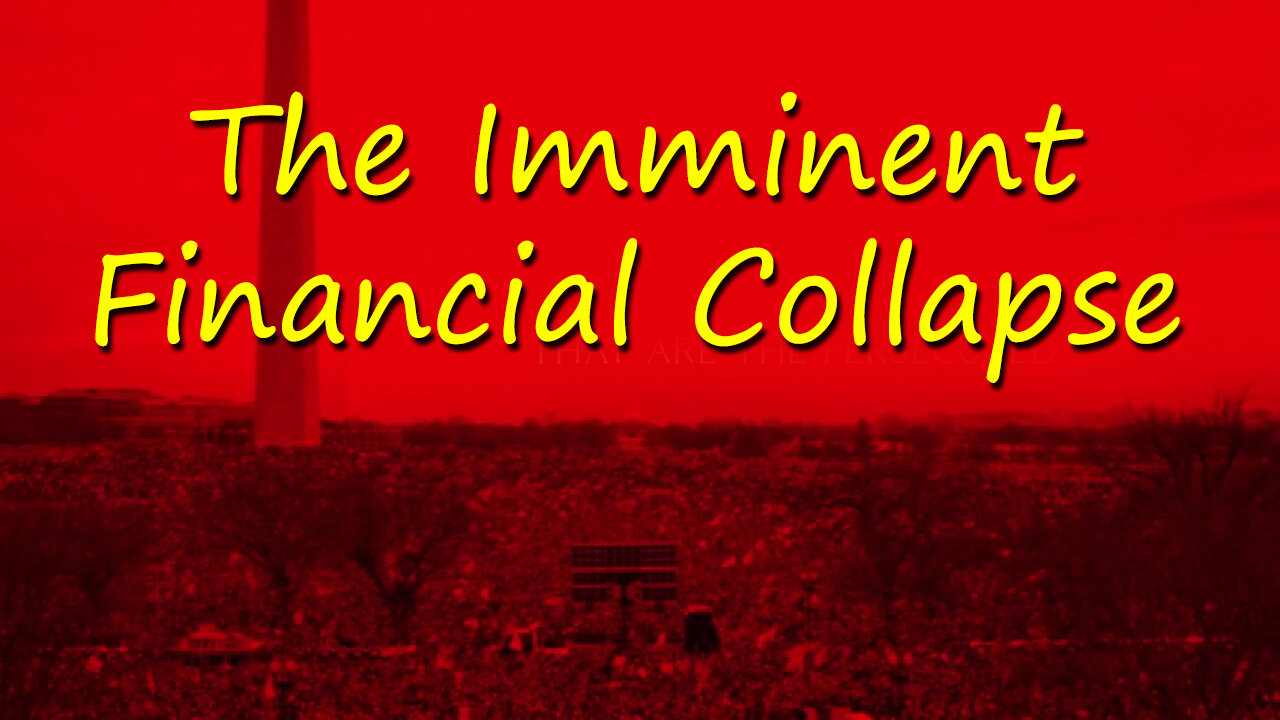 The Imminent Financial Collapse: A Wake-Up Call to All