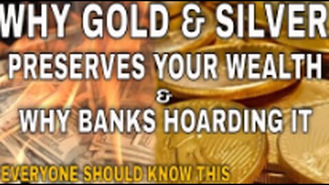 UNDERSTANDING WHY GOLD & SILVER PRESERVES YOUR WEALTH WHEN DOLLARS WON'T