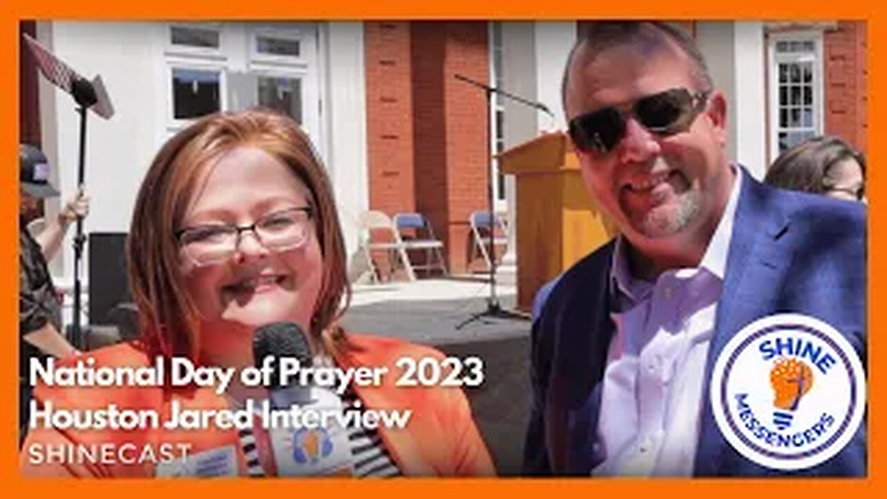 Shine Messengers | ShineCast - Houston Jared - The National Day of Prayer 2023 Interview