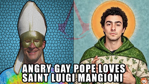 Angry Gay Pope loves Luigi Mangioni!