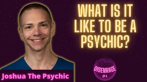 DISENRAGE EP 4: What is it like to be a psychic? Joshua The Psychic joins to share his experience