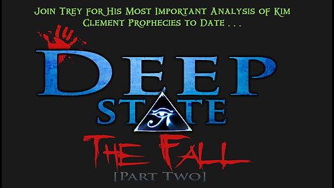 "DEEP STATE"The Fall PT 2-PROPHECY