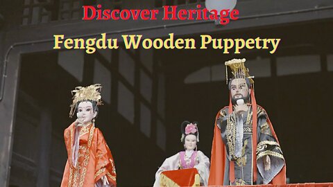 Old Tradition of Fengdu Wooden Puppetry