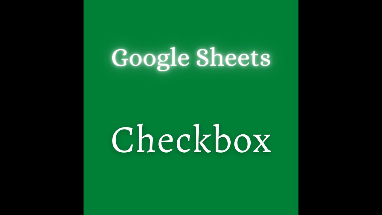 How to add Checkbox in google sheets