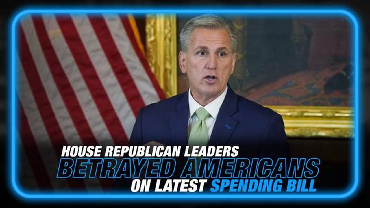 HOUSE REPUBLICAN LEADERS BETRAYED AMERICANS ON THE LATEST SPENDING BILL