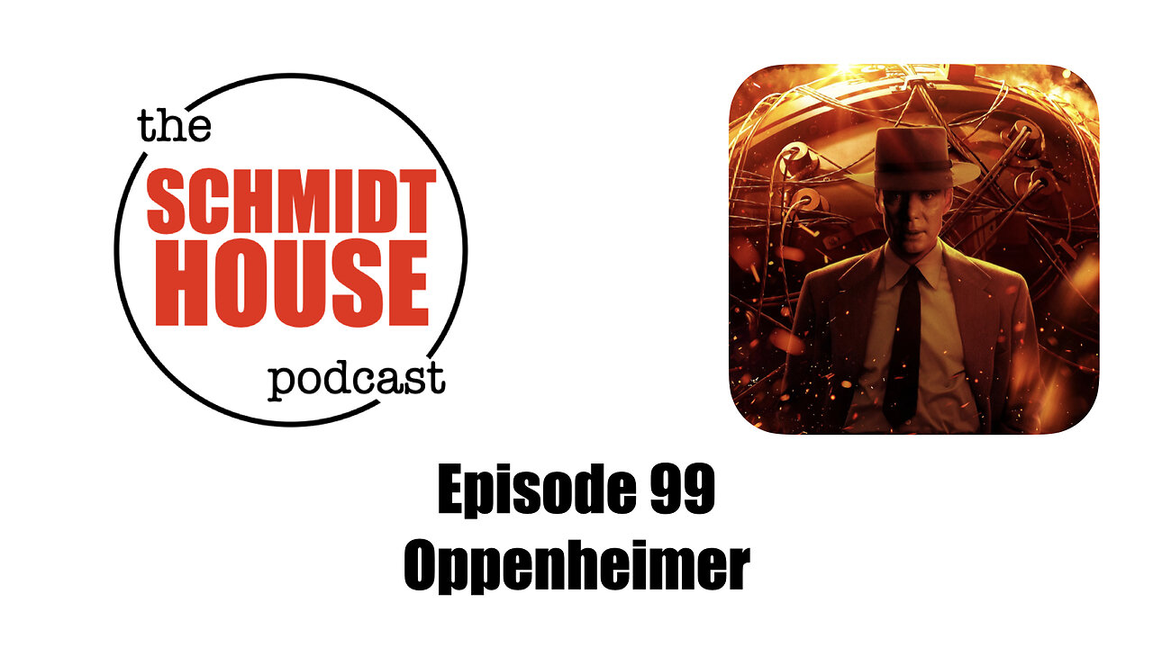 Episode 99 - Oppenheimer