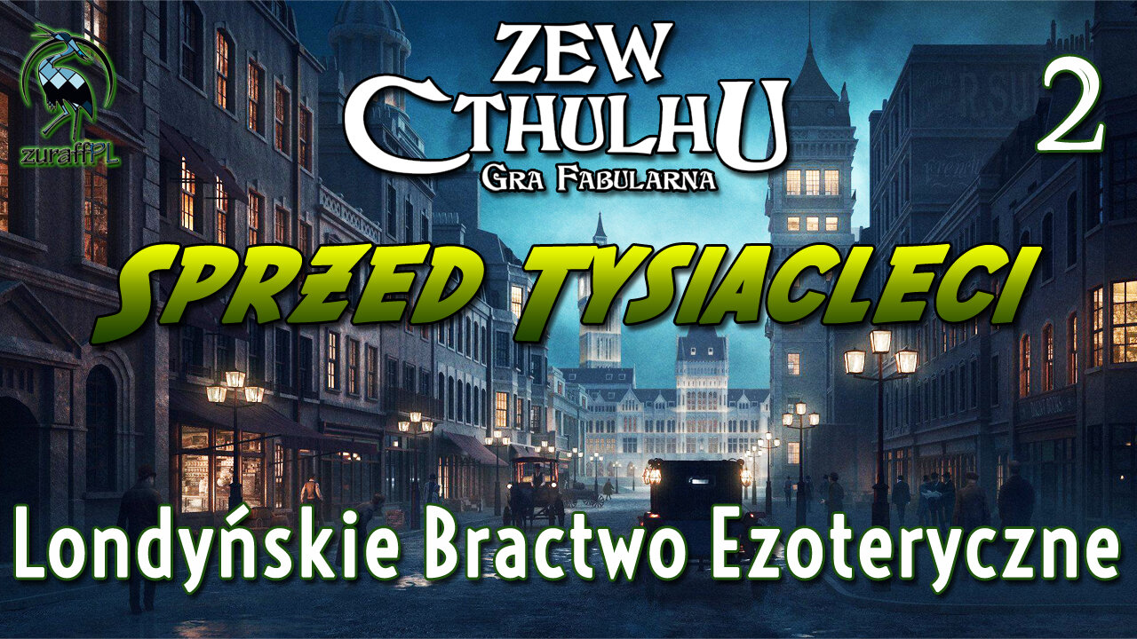 Londyńskie Bractwo Ezoteryczne | Sprzed Tysiącleci 2/3 | Zew Cthulhu 7ed | Sesja RPG