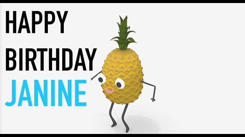 Happy Birthday JANINE! - PINEAPPLE Birthday Song