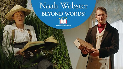 Noah Webster: Beyond Words!