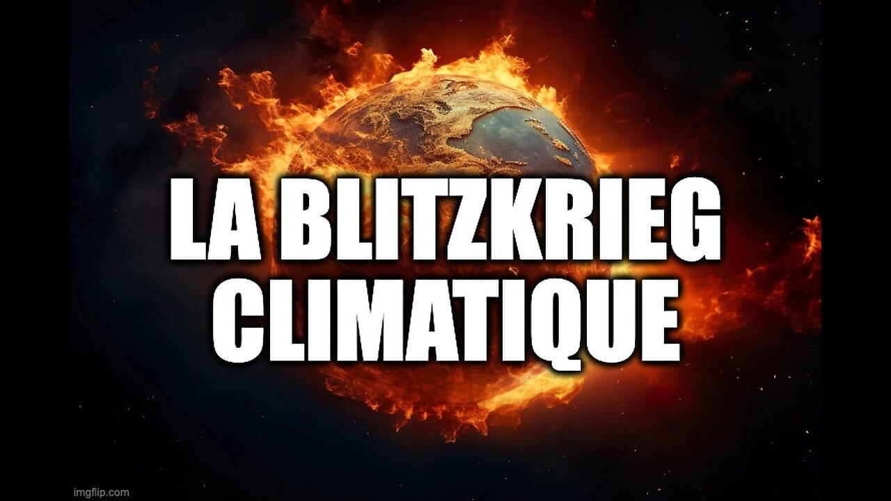 LA BLITZKRIEG CLIMATIQUE