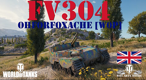 FV304 - Ohforfoxache [W0P]