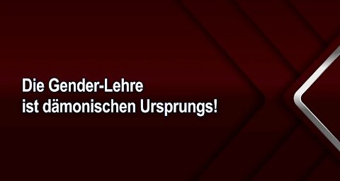 Die Gender-Lehre ist dämonischen Ursprungs!