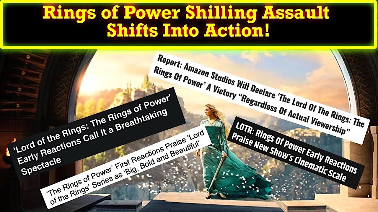 The Rings of Power Shill Machine Revs Up In Final Week! Amazon Won't Let It FAIL!