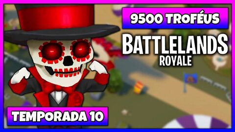 Battlelands Royale | 9500 Troféus na Temporada 10