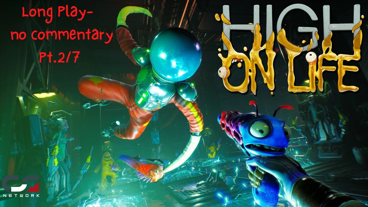 High on Life Long Play Pt 2/7