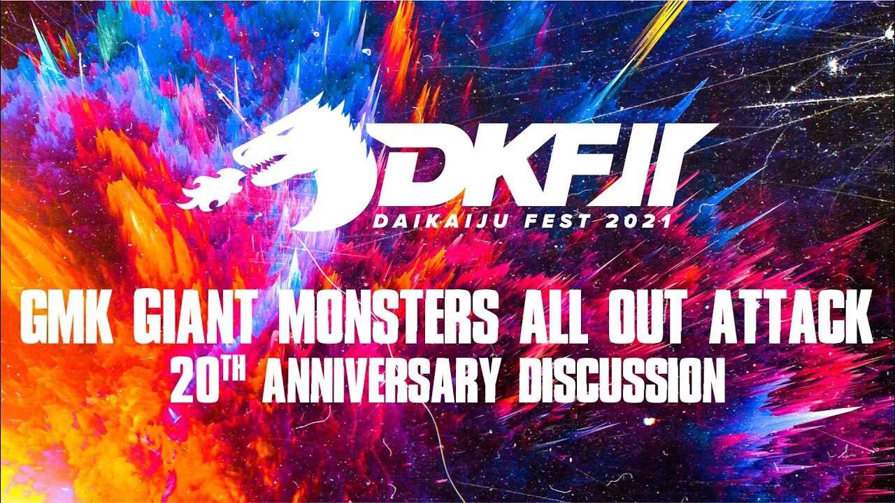 Daikaiju Fest 2021: GMK - Giant Monsters All-Out Attack 20th Anniversary Discussion