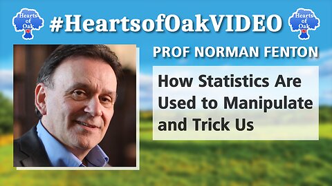 Prof Norman Fenton - How Statistics Are Used to Manipulate and Trick Us