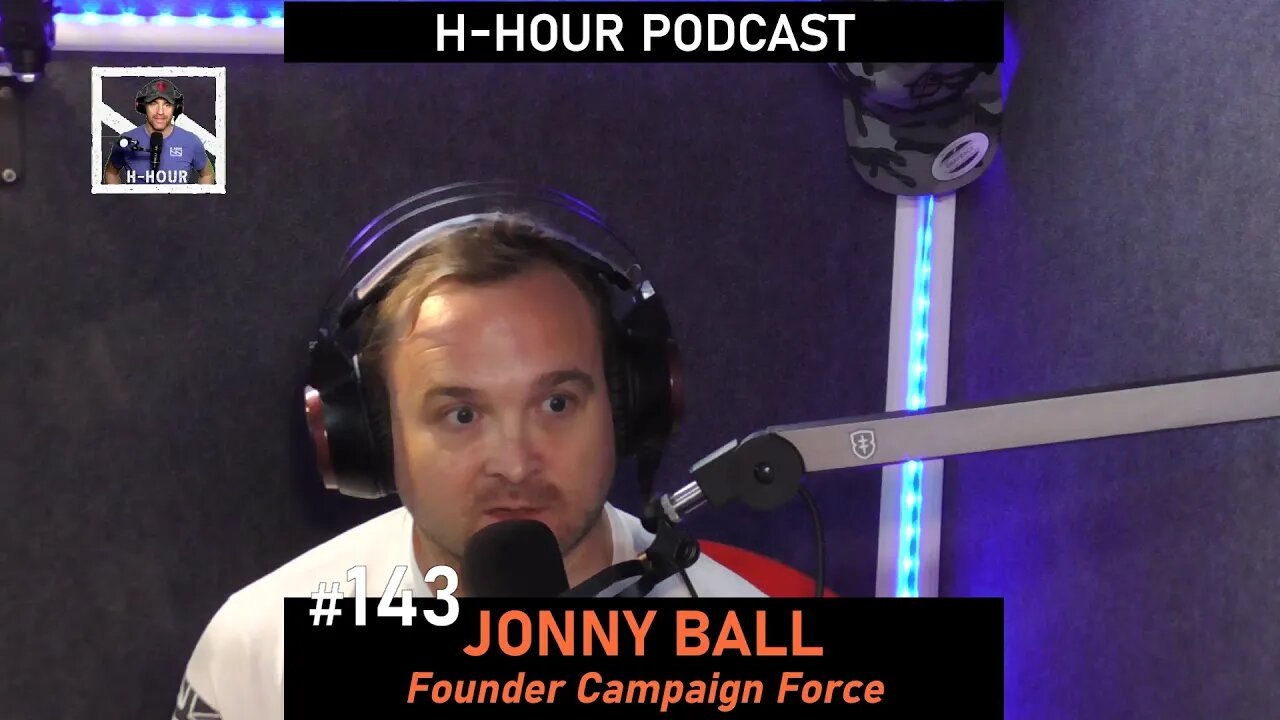 H-Hour Podcast #143 Jonny Ball - British Army veteran, founder of Campaign Force