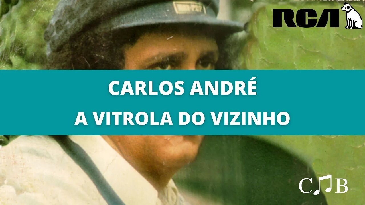 Carlos André - A Vitrola do Vizinho