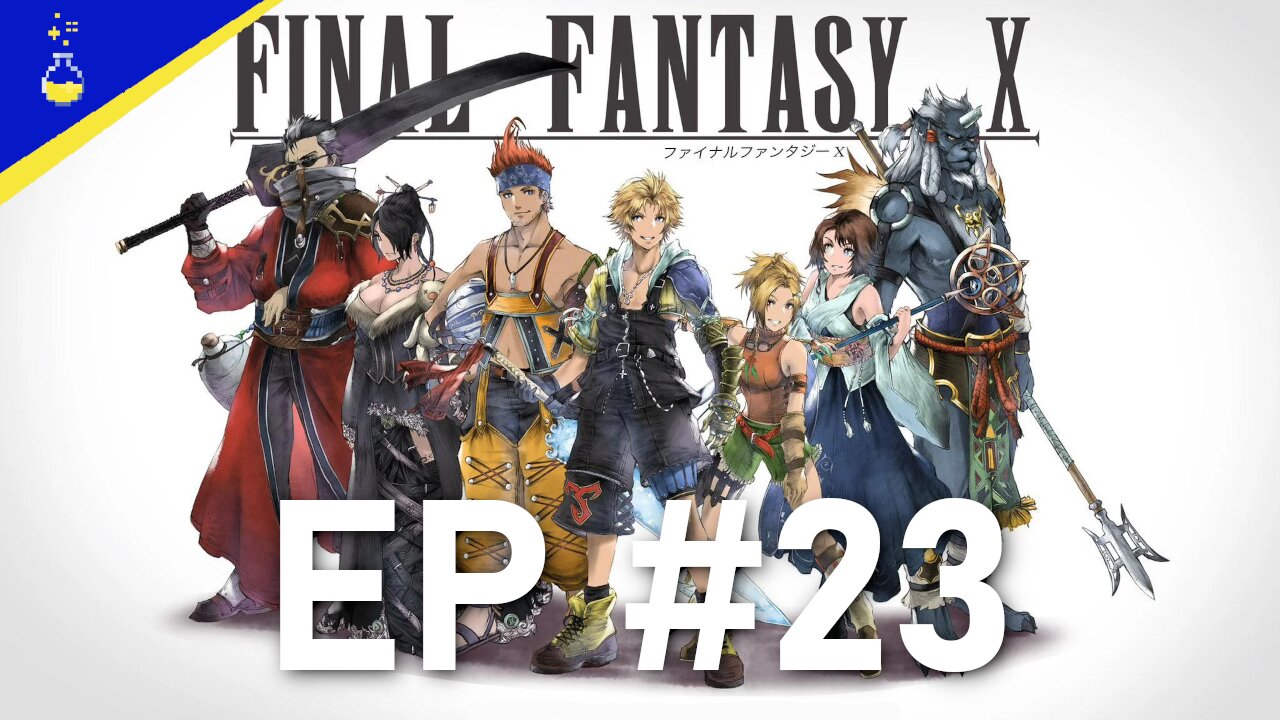 SIN AND HIS FINS | Final Fantasy X | EP 23